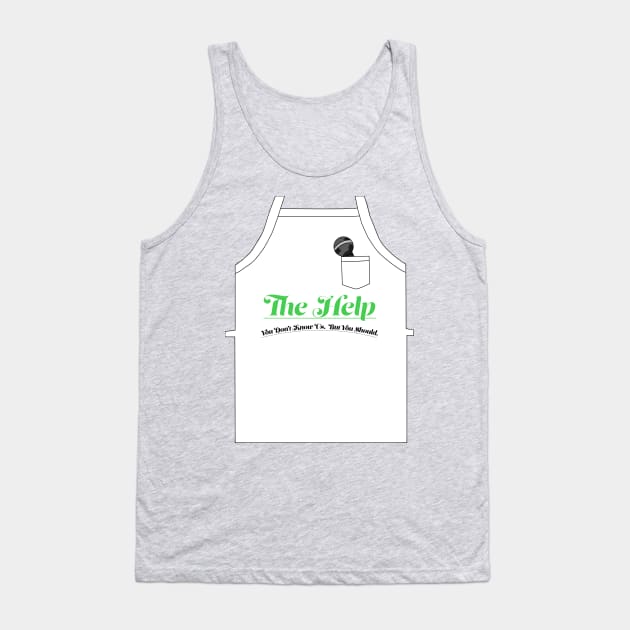 The Help Tank Top by GrumpyDonut